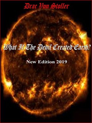 cover image of What If the Devil Created Earth?
